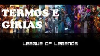 League of Legends  Termos e Gírias [upl. by Scrope]