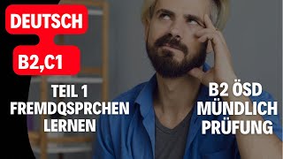 Deutsch lernen mit Deutsch B2C1Mündlich B2 ÖSD PRÜFUNGTeil 1 Fremdsprachen lernen [upl. by Fairbanks]