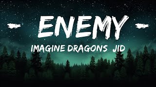 Imagine Dragons JID  Enemy Lyrics quotoh the misery everybody wants to be my enemyquot  25mins Be [upl. by Nikolia]