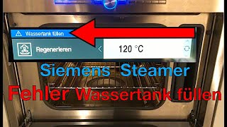 Siemens Steamer Wassertank Füllen Fehlerbehebung SchrittfürSchritt [upl. by Aniger]