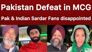 Exclusive MCG 🛑 Pak Defeat Indian Sardar Fans Reaction  Pak Team Batting fail  Fans disappointed ￼ [upl. by Ailla]