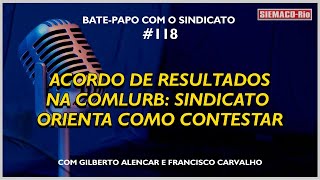 BPCS 118  ACORDO DE RESULTADOS NA COMLURB SINDICATO ORIENTA COMO CONTESTAR [upl. by Shelden545]