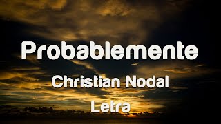 Christian Nodal  Probablemente  Letra [upl. by Adnauqal542]