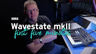 Get started with the Korg Wavestate mkII  your first five minutes [upl. by Eiroc86]