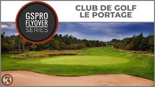 GSPro Course Flyover  Club de golf Le Portage  Designed by Oli DLD [upl. by Allyn]