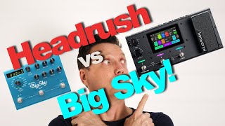 Headrush vs Big Sky [upl. by Mohsen75]