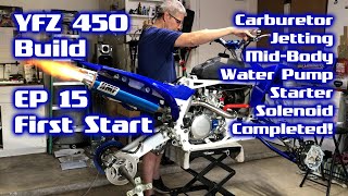 Yamaha YFZ450 Build  Part 15  First Start Starter Wiring Carburetor Mid Body Jetting Water Pump [upl. by Sibelle]