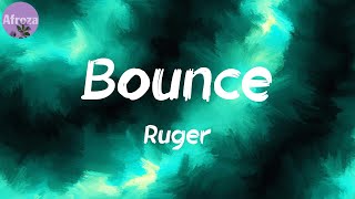 Bounce Lyrics  Ruger [upl. by Netsyrc603]