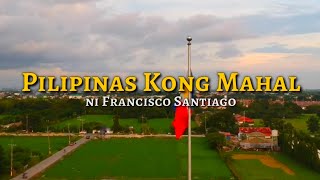 PILIPINAS KONG MAHAL  Philippine Nationalistic Song with lyrics [upl. by Aioj]