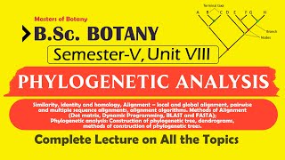 BSc Botany Fifth Semester  Unit VIII Phylogenetic Analysis  Complete Lecture on all the Topics [upl. by Kuebbing929]