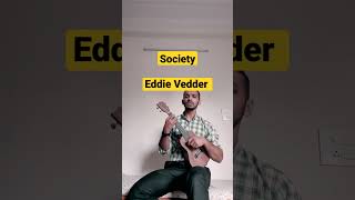 Society  Eddie Vedder  Ukulele  Lagbhag fit [upl. by Kenlay991]