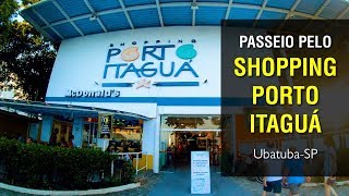 Conheça o Shopping Porto Itaguá em Ubatuba  passeio no feriado de páscoa de 2018 [upl. by Corie463]