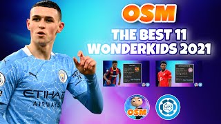 THE BEST 11 WONDERKIDS TO SCOUT IN OSM 2021 😱  AMAZING PLAYERS WITH BIG POTENTIAL ‼️ [upl. by Nobie]