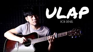 ULAP  ROB DENIEL  FINGERSTYLE GUITAR COVER [upl. by Kantos]