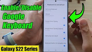 Galaxy S22S22Ultra How to EnableDisable Gboard  Google Keyboard [upl. by Delorenzo136]