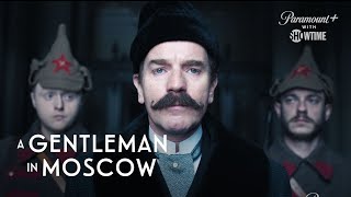 A Gentleman in Moscow  First 5 Minutes of Episode 1  SHOWTIME [upl. by Fretwell944]