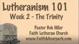 Lutheranism 101  Week 2  The Trinity [upl. by Albie]