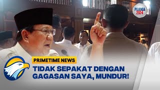 TEGAS Prabowo Tak Sepakat Dengan Gagasan Saya Mau Korupsi MUNDUR  Primetime News [upl. by Lombardi]