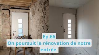 EP 66 On poursuit la rénovation de lentrée [upl. by Trefor683]