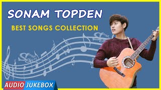 SONAM TOPDEN  BEST SONG COLLECTION 2021  AUDIO JUKEBOX [upl. by Aldredge]