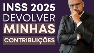 QUANDO O INSS DEVOLVE AS SUAS CONTRIBUIÇÕES PREVIDENCIÁRIAS DO INSS [upl. by Atenaz]