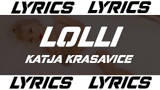 LOLLI  KATJA KRASAVICE LYRICS [upl. by Krystalle663]