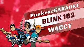 Karaoke Blink 182  Waggy [upl. by Clorinda]