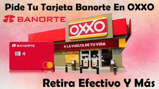 Pide Tu Tarjeta Banorte Ahora En OXXO Vuelven Los Convenios  Tarjeta Infoless Retiros En Efectivo [upl. by Hochman455]