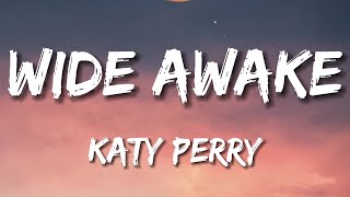 Wide Awake  Katy Perry Lyrics [upl. by Marsh881]