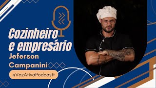 Jeff Campanini  Cozinheiro empreendedor  Ep 98 [upl. by Tenner]