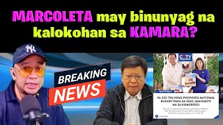 MARCOLETA may binunyag na kalokohan sa KAMARA [upl. by Nibram]