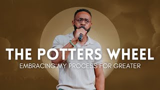 THE POTTERS WHEEL YOUR PROCESS TO GREATNESS  Bishop Sylvester Mixon Jr  1100AM [upl. by Ococ]