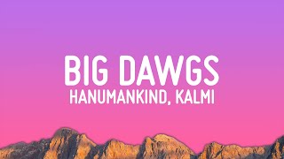 Hanumankind – Big Dawgs Lyrics ft Kalmi [upl. by Ydnarb]