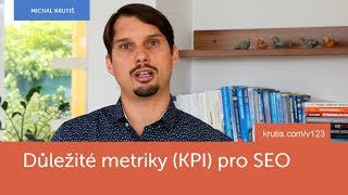 123 Důležité metriky KPI pro SEO  Marketingová strategie  Krutišcom [upl. by Padraig622]