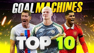 TOP 10 GOAL MACHINES 2023 [upl. by Dualc]