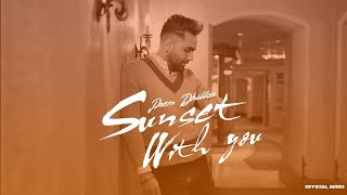 Sunsets With You Official Audio Prem Dhillon  Latest Punjabi Songs 2022 [upl. by Towers]