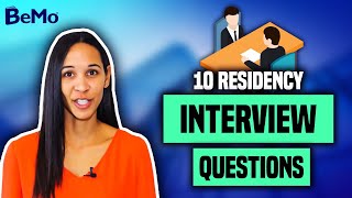 10 Residency Interview Questions and Answers  BeMo Academic Consulting [upl. by Shane219]