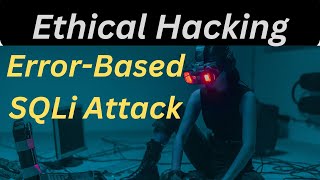 Decoding Error Based SQLi Attacks A Deep Dive [upl. by Valda]