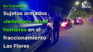 Levantan a 3 en Culiacán y grupo armado ataca ambulancia y remata a hombre herido [upl. by Kunz95]