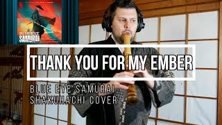 Thank You For My Ember Blue Eye Samurai Shakuhachi Cover [upl. by Ysnil]