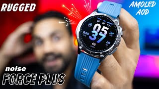 Best Rugged Smartwatch With Amoled Display  noise Force Plus  Calling smartwatch [upl. by Atener]