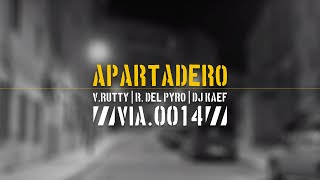 APARTADERO  Via 0014  Víctor Rutty · Rober Del Pyro · Dj Kaef [upl. by Annatnas]