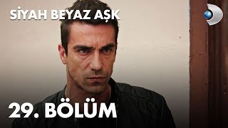 Siyah Beyaz Aşk 29 Bölüm  FULL BÖLÜM [upl. by Amelia]