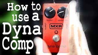 How to use the MXR Dyna Compressor [upl. by Eiramesor523]