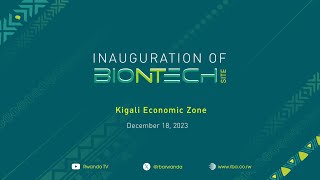 🔴LIVE Inauguration of BioNTech Africa  Kigali 18 December 2023 [upl. by Eboj620]