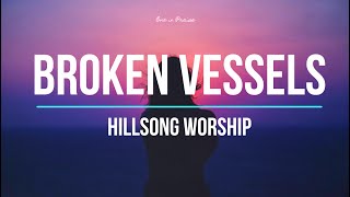 Broken Vessels Amazing Grace  Hillsong Worship Lyrics [upl. by Atikat901]