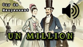 Un million  Guy de Maupassant Livre Audio [upl. by Divadleahcim]