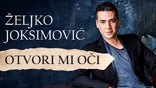 Željko Joksimović  Otvori mi oči Official Music Audio [upl. by Nylesoy202]