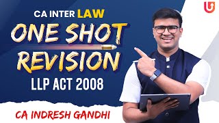 LLP Act 2008  One shot Revision  CA Inter Law Exam Oriented  Indresh Gandhi [upl. by Nierman]