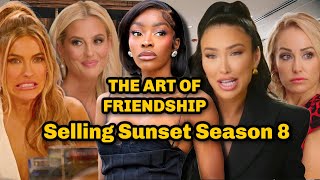 The Art of Friendship  Selling Sunset Season 8 Drama Breakdown [upl. by Atolrac]